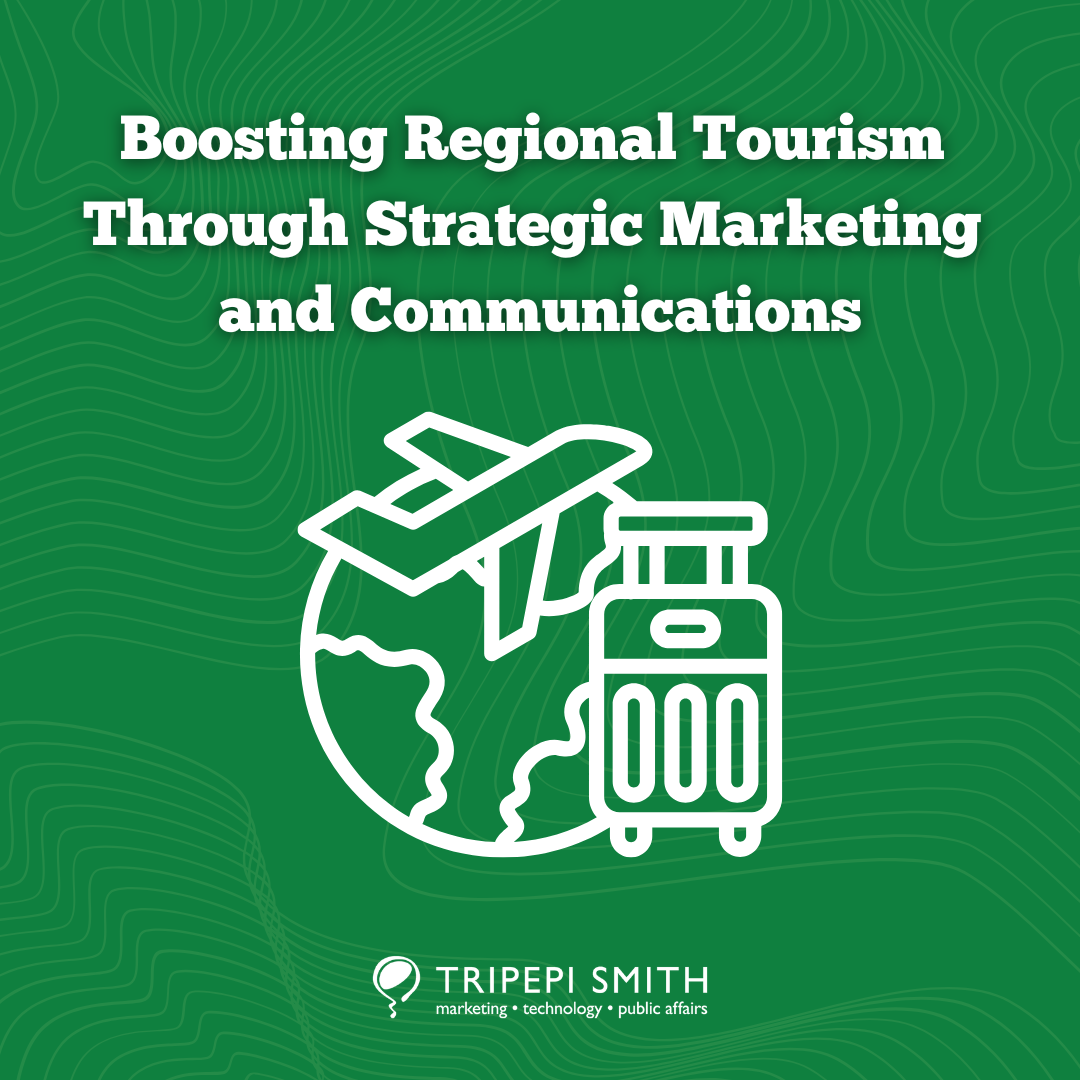 A green graphic with subtle topographic line patterns. At the top, bold white text reads, "Boosting Regional Tourism Through Strategic Marketing and Communications." In the center, there is a white line-art icon of an airplane flying over a globe next to a rolling suitcase. The Tripepi Smith logo, with the tagline "marketing • technology • public affairs," is located at the bottom.